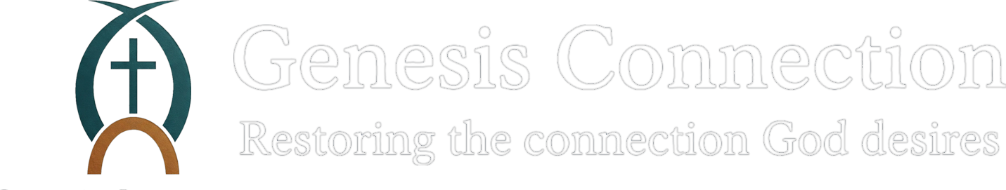 Genesis Connection — Restoring the connection God desires